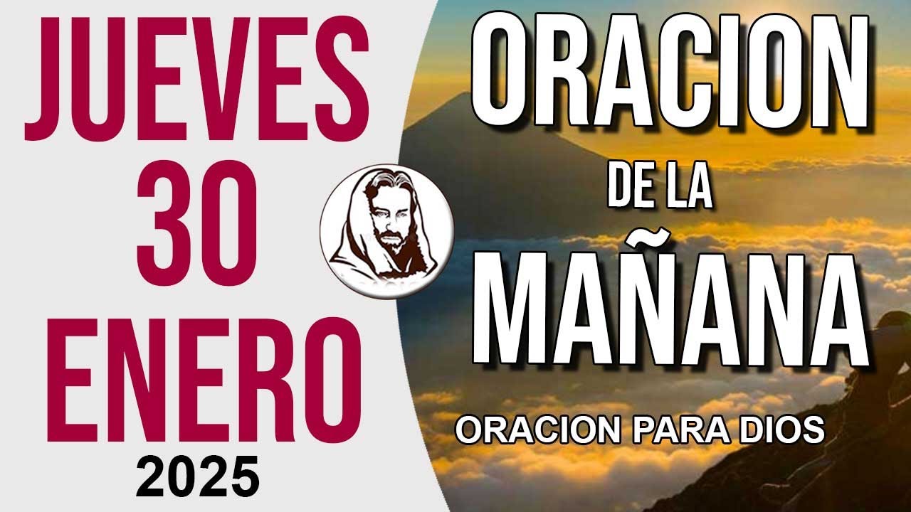 Oración de la Mañana de Jueves 30  de Enero del 2025