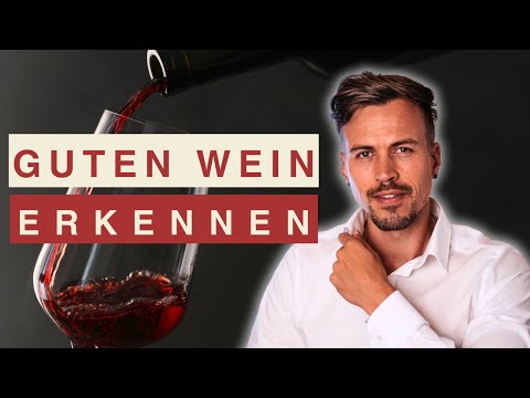Wie du einen guten Wein erkennst (Ich wünschte, ich hätte das gewusst, als ich damals anfing)