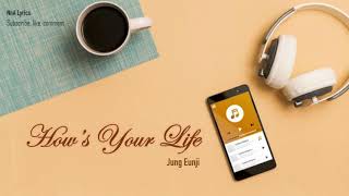 [Lyrics] 정은지 (에이핑크)Jung Eunji (Apink) - How&#39;s Your Life (너의밤은어 때) [webtoon OST She&#39;s My Type]