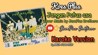 Download lagu Koes Plus - Jangan putus asa ( Cover karoke terbaru by Java music ) mp3