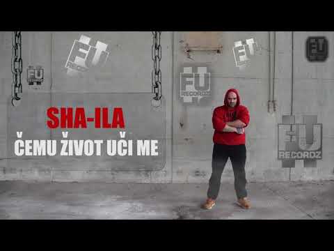 SHA-ILA - ČEMU ŽIVOT UČI ME