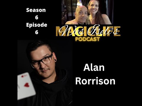 Wes Iseli's Magiclife Podcast S6E6 (Alan Rorrison)