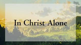In Christ Alone Lyrics