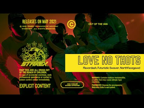 Flavordash, Futuristic Swaver, Northfacegawd - LOVE NO THOTS (Official Audio)
