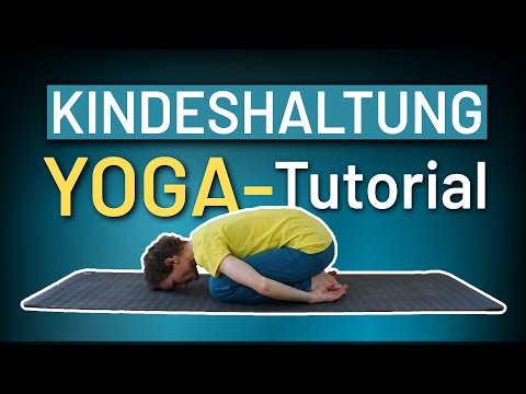 Die Kindeshaltung richtig ausführen: Yoga-Tutorial in unter 10 Minuten