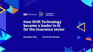 How Shift Technology became a leader in AI for the insurance sector