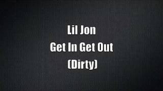 Lil Jon - Get In Get Out (Dirty)