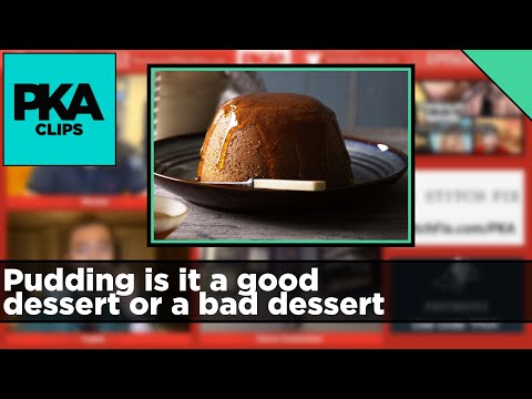 Pudding is it a good dessert or a bad dessert - PKA Clip