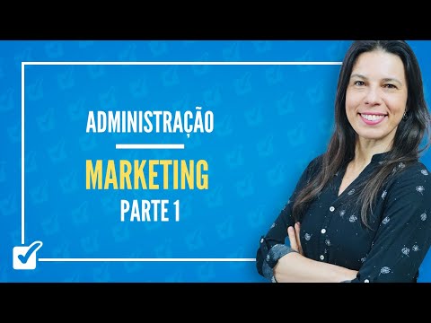 23. Aula de Marketing (Administração) - Parte 1