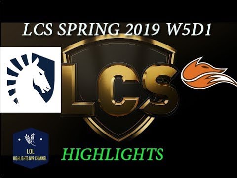 TL vs FOX Highlights LCS Spring Split 2019 W5D1 Team Liquid vs Echo Fox
