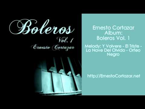 Y Volvere - El Triste - La Nave Del Olvido - Orfeo Negro - Ernesto Cortazar