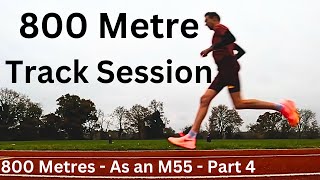 Fast Track Session - 800 Metres - As an M55 - Part 4