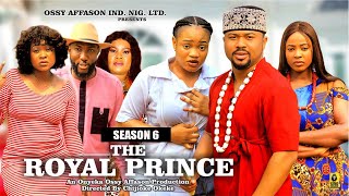 THE ROYAL PRINCE (SEASON 6){NEW TRENDING NIGERIAN 