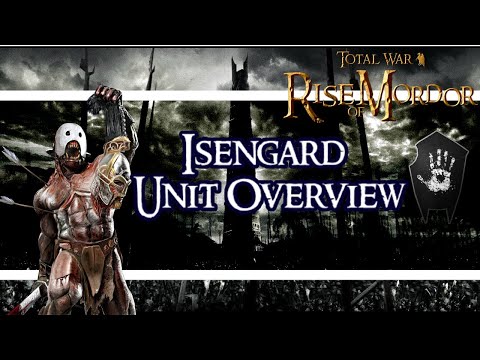 Isengard Unit Overview - Total War Rise of Mordor Gameplay