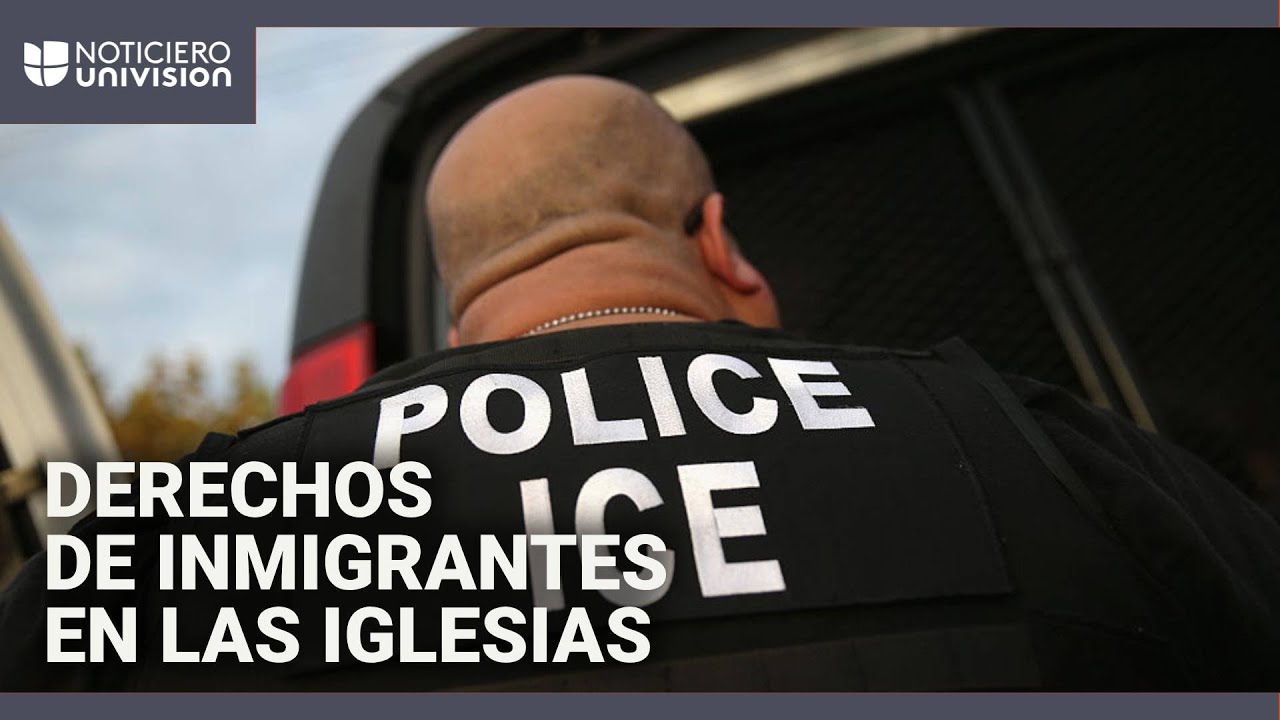 Analizamos los derechos de los inmigrantes si están en iglesias y ICE realiza operativos