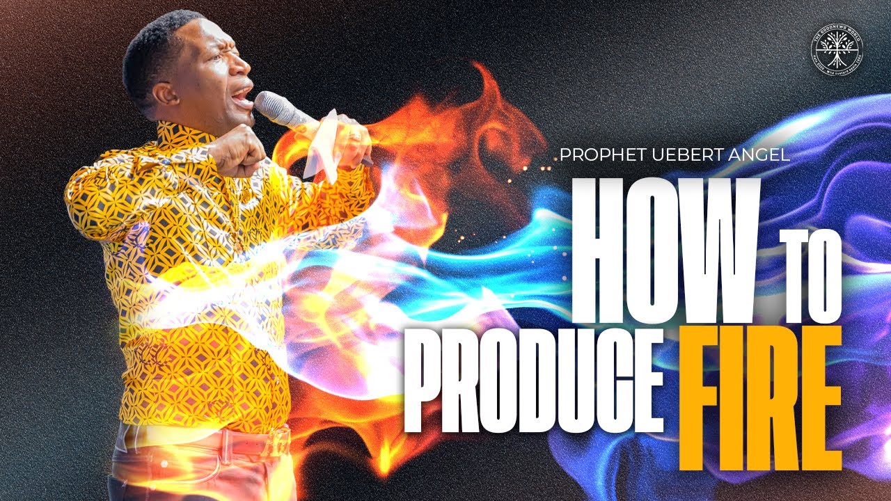 How To Produce Fire | Prophet Uebert Angel