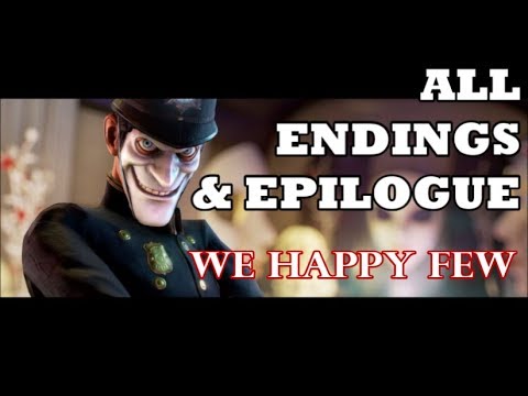 We Happy Few - All Ending Cutscenes & Epilogue