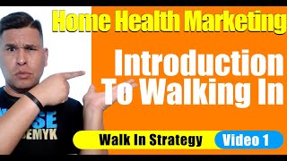 Cold Walk In Part 1 | Introduction | Home Health Marketing | Home Care Marketing