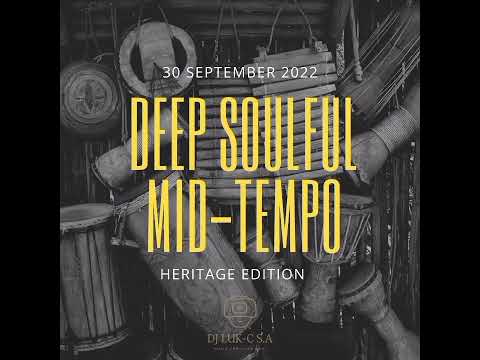 Deep Soulful Mid-Tempo Vol 004 MIxed By Dj Luk-C SA (Heritage Edition)2022