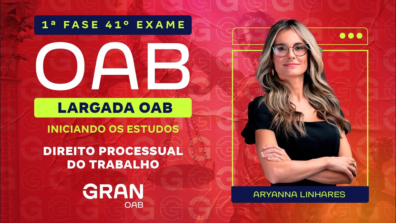 1ª Fase 41º Exame OAB | Largada OAB: Iniciando os estudos em Processo do Trabalho
