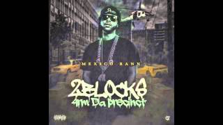 Mexico Rann - 2 Blocks 4rm Da Precinct