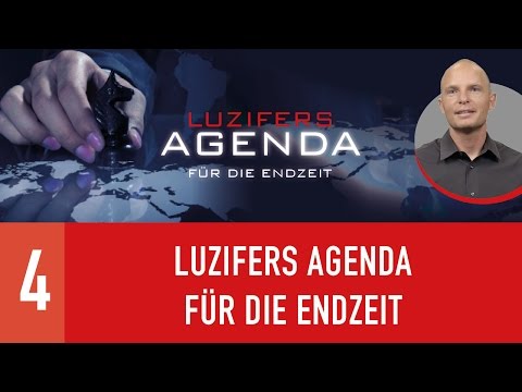 04. Luzifers Agenda für die Endzeit - René Gehring