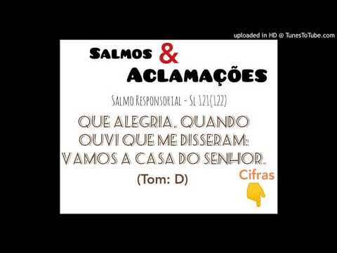 SALMO 121(122) - QUE ALEGRIA, QUANDO OUVI QUE ME DISSERAM:"VAMOS À CASA DO SENHOR! (Salmos e Aclamações) - CATÓLICA