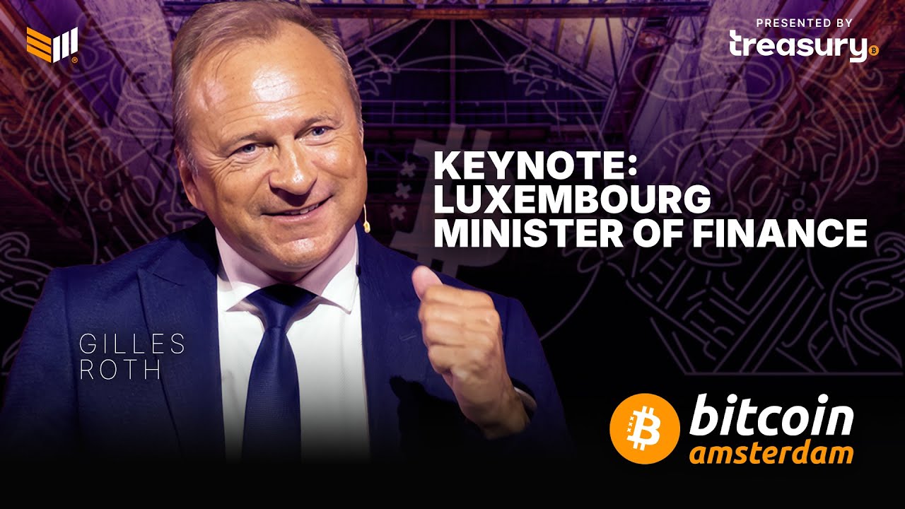 Bitcoin Amsterdam Keynote: Gilles Roth, Luxembourg Minister of Finance
