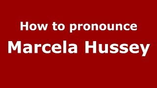 How to pronounce Marcela Hussey