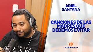 Ariel Santana – Canciones de las madres que debemos evitar