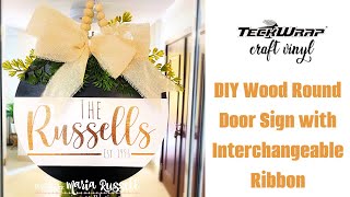 DIY Wood Round Door Sign With Vinyl Decals & Interchangeable Bow | TeckWrapCraft Tutorial
