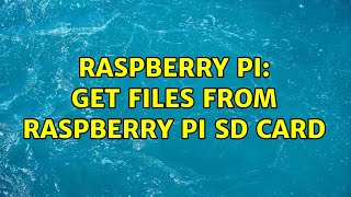 Raspberry Pi: Get files from raspberry Pi SD card (2 Solutions!!)