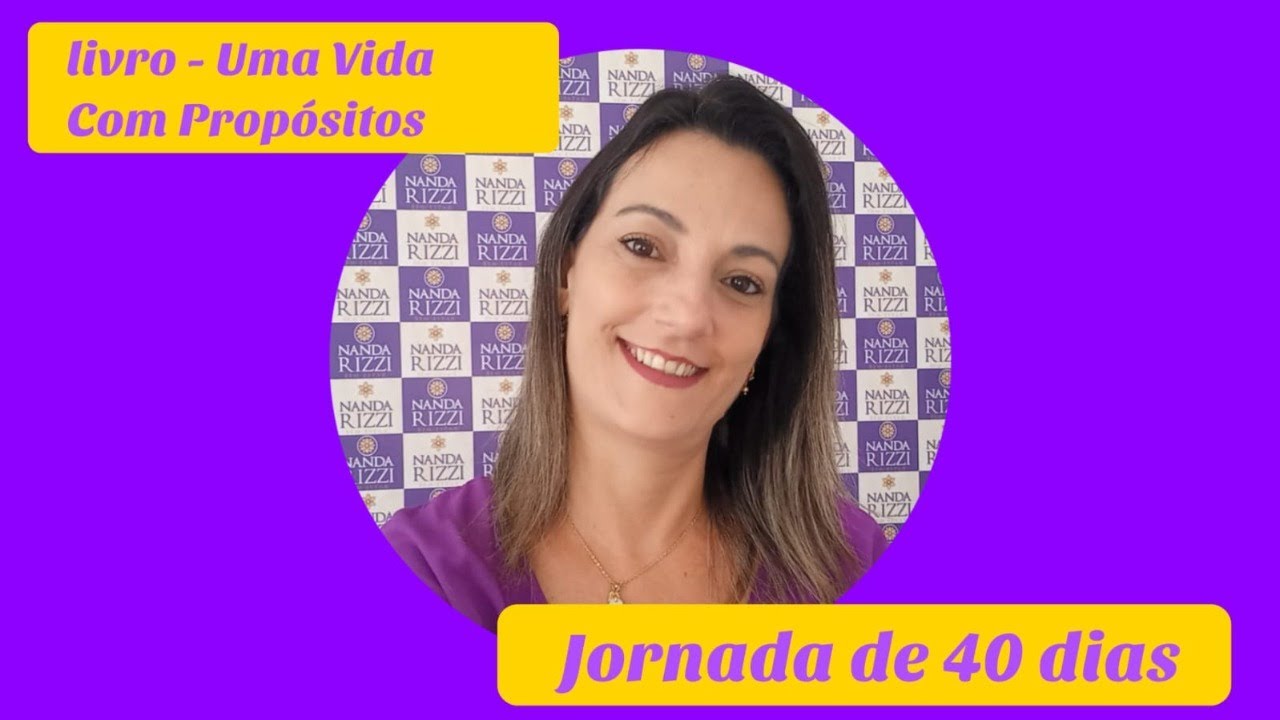 [Livro Uma Vida Com Propósitos] - Uma Jornada de 40 Dias