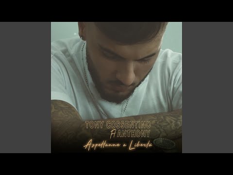 Aspettanne a libertà (feat. Anthony)