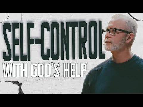 Self-Control (With God’s Help) | Pastor Steve Smothermon
