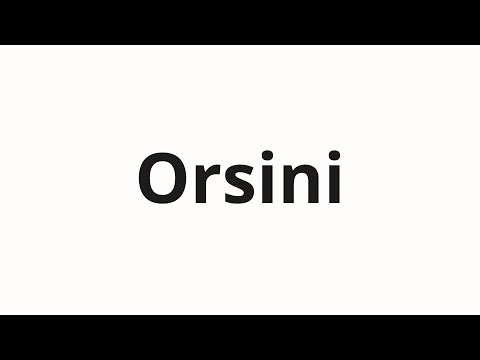 How to pronounce Orsini