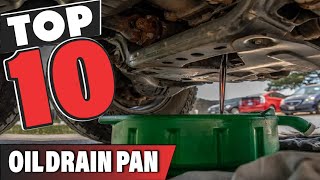 Best Oil Drain Pan In 2025- Top 10 Oil Drain Pans Review