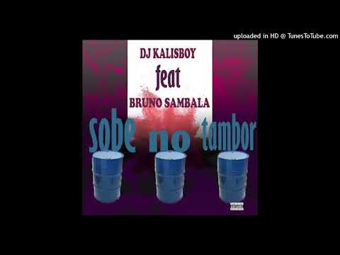 Dj Kalisboy feat.  Bruno Sambala - Sobe No Tambor (Afro House)