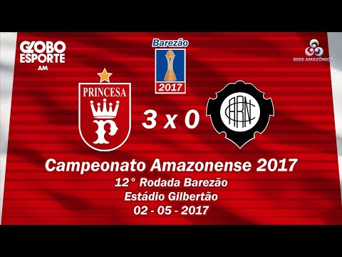 Princesa do Solimões 3 x 0 Rio Negro | 12° Rodada BAREZÃO 2017