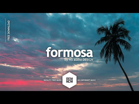 formosa - H5 audio DESIGN | Royalty Free Music - No Copyright Music