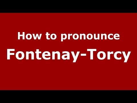 How to pronounce Fontenay-Torcy (French/France) - PronounceNames.com