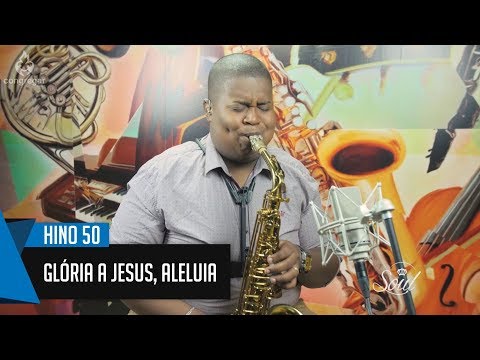 🎷 Hino 50 - Glória a Jesus, Aleluia - Allan Oliveira - Sax Alto - Hinário 5 CCB 🎷