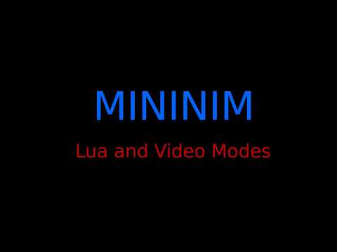 MININIM Lua and Video Modes