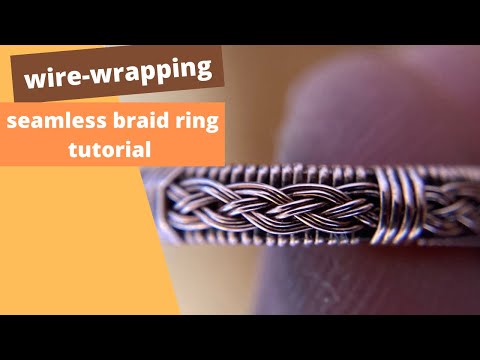 Wire-wrapping seamless braid ring tutorial