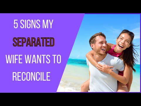 5 Signs My Separated Wife Wants to Reconcile