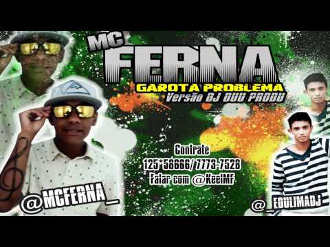 Mc Férna - Garota Problema " Versão DJ Du " (2012) ♪