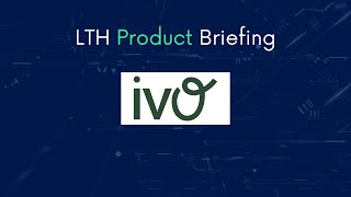 LTH Product Briefing - Ivo