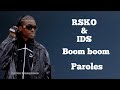 RSkO - Boom boom ft. IDS (Paroles / Lyrics)