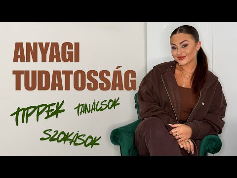 ANYAGI TUDATOSSÁG - Én így csinálom, nekem ezek váltak be