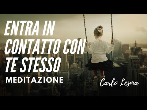 Entra in Contatto con te Stesso - Meditazione per essere nel qui e ora